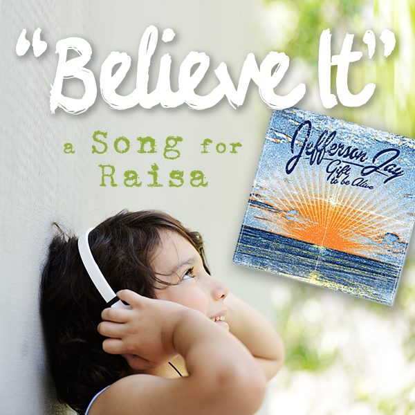Believe It (a Song for Raisa - MP3)